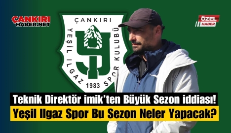 Teknik Direktör İmik’ten Büyük Sezon İddiası! Yeşil Ilgaz Spor Bu Sezon Neler Yapacak?